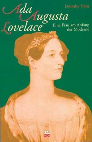 Ada Augusta Lovelace. Eine Frau am Anfang der Moderne von Kulturverlag Kadmos